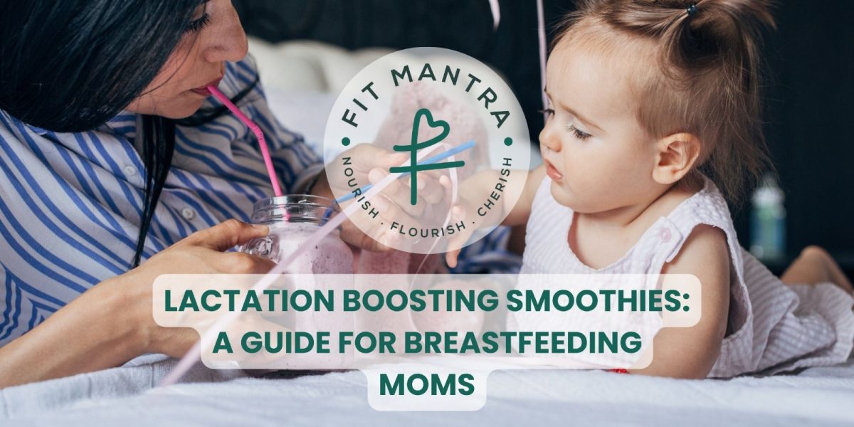 Lactation Boosting Smoothies A Guide for Breastfeeding Moms