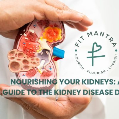 Nourishing Your Kidneys: A Guide to the Kidney Disease Diet By Dietitian Amanat Kagzi